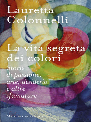 cover image of La vita segreta dei colori